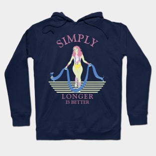 Simply longer is better. Hoodie